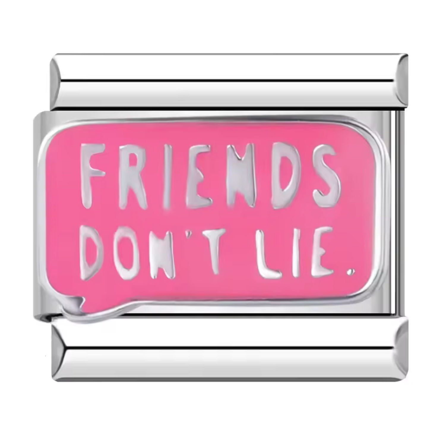 Silver Italian Charm – “Friends don't lie” in a Pink Text Bubble