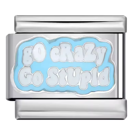 Silberner italienischer Charm – „Go Crazy Go Stupid“