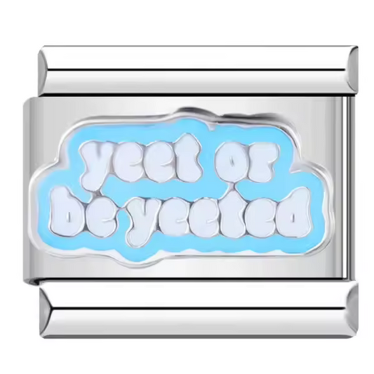 Silver Italian Charm – “Yeet or Be Yeeted”
